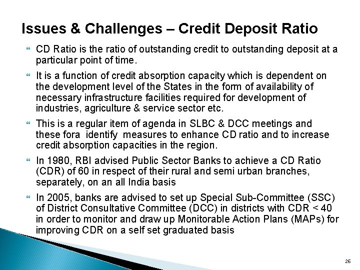 Issues & Challenges – Credit Deposit Ratio CD Ratio is the ratio of outstanding