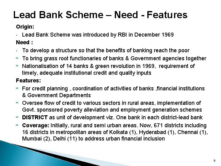 Lead Bank Scheme – Need - Features Origin: • Lead Bank Scheme was introduced