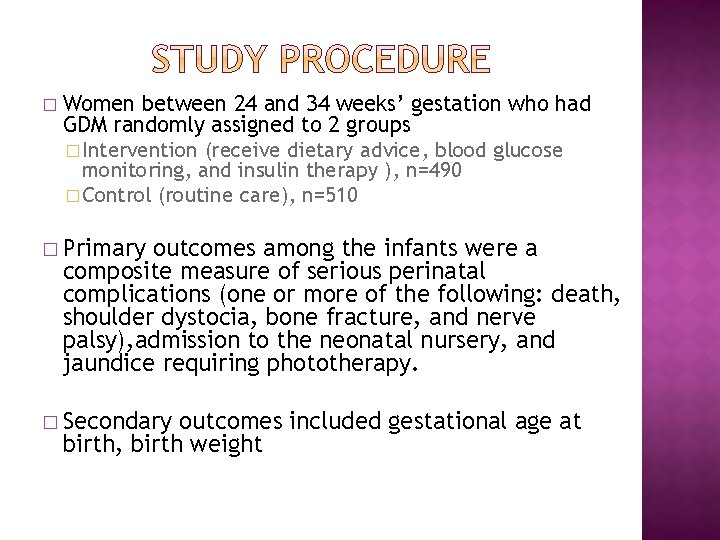 � Women between 24 and 34 weeks’ gestation who had GDM randomly assigned to