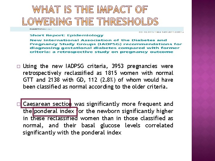 � Using the new IADPSG criteria, 3953 pregnancies were retrospectively reclassified as 1815 women