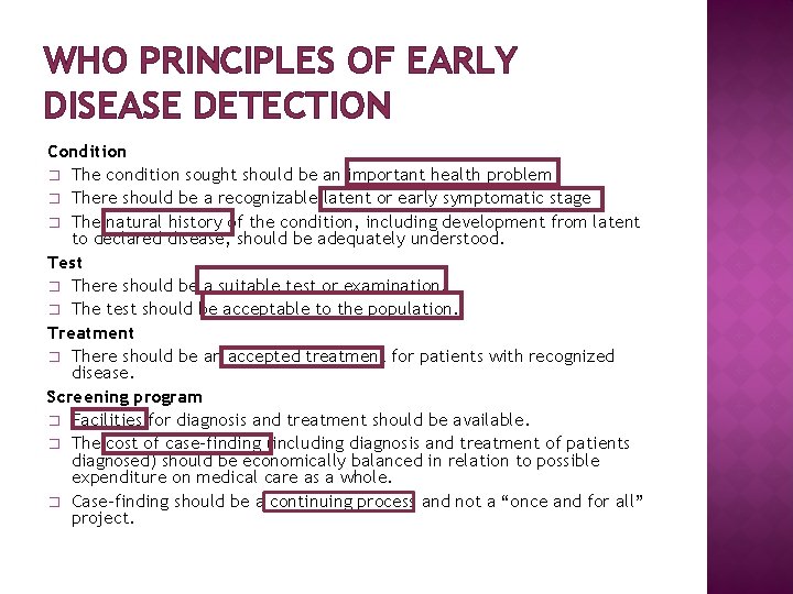 WHO PRINCIPLES OF EARLY DISEASE DETECTION Condition � The condition sought should be an