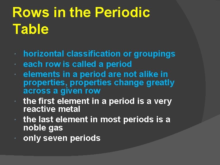 Rows in the Periodic Table horizontal classification or groupings each row is called a
