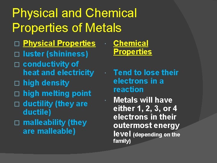 Physical and Chemical Properties of Metals � � � � Physical Properties luster (shininess)