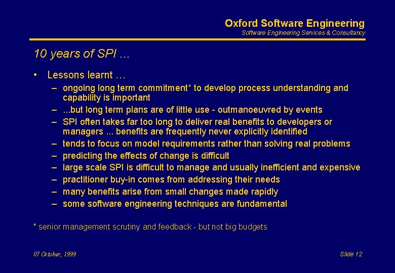 Oxford Software Engineering Services & Consultancy 10 years of SPI. . . • Lessons