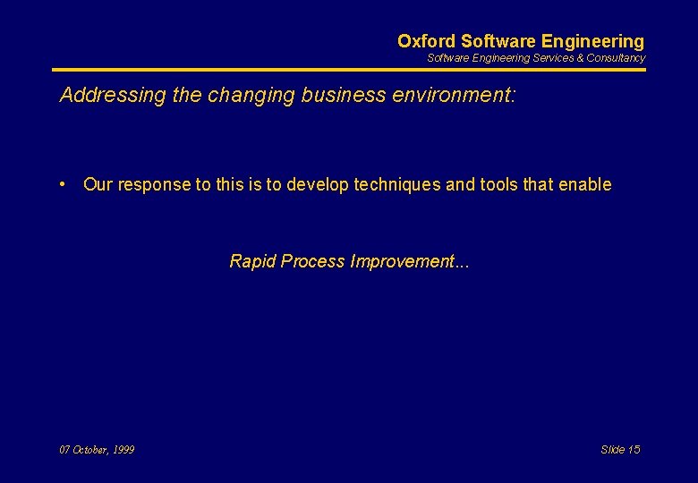 Oxford Software Engineering Services & Consultancy Addressing the changing business environment: • Our response