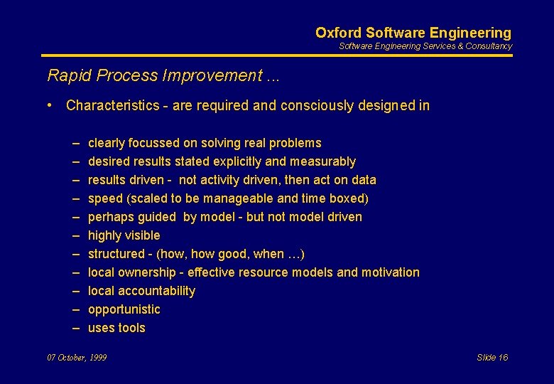 Oxford Software Engineering Services & Consultancy Rapid Process Improvement. . . • Characteristics -