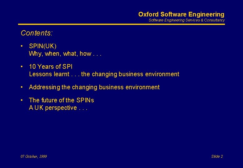 Oxford Software Engineering Services & Consultancy Contents: • SPIN(UK) Why, when, what, how. .