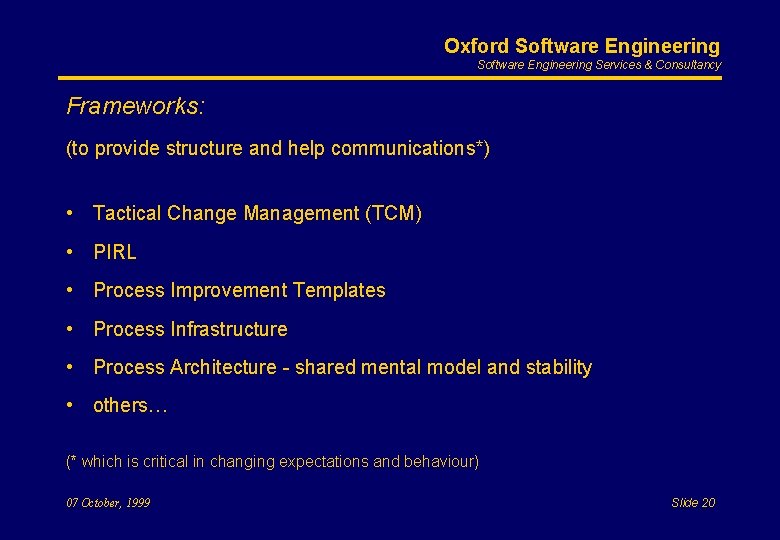Oxford Software Engineering Services & Consultancy Frameworks: (to provide structure and help communications*) •