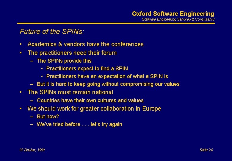 Oxford Software Engineering Services & Consultancy Future of the SPINs: • Academics & vendors