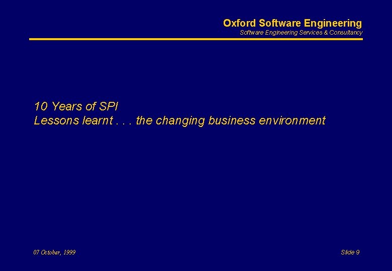 Oxford Software Engineering Services & Consultancy 10 Years of SPI Lessons learnt. . .