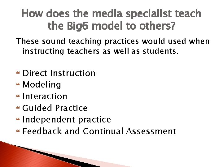How does the media specialist teach the Big 6 model to others? These sound