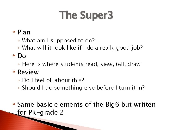 The Super 3 Plan ◦ What am I supposed to do? ◦ What will