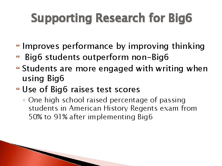 Supporting Research for Big 6 Improves performance by improving thinking Big 6 students outperform