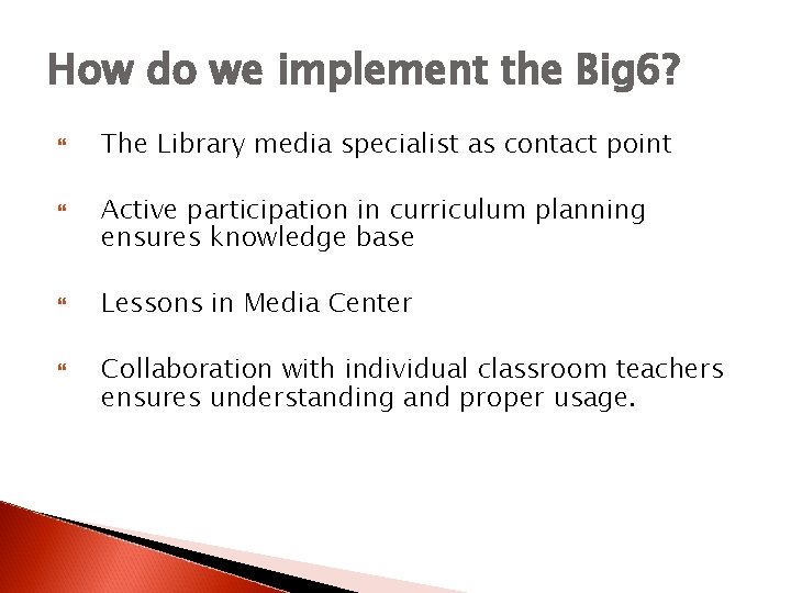 How do we implement the Big 6? The Library media specialist as contact point