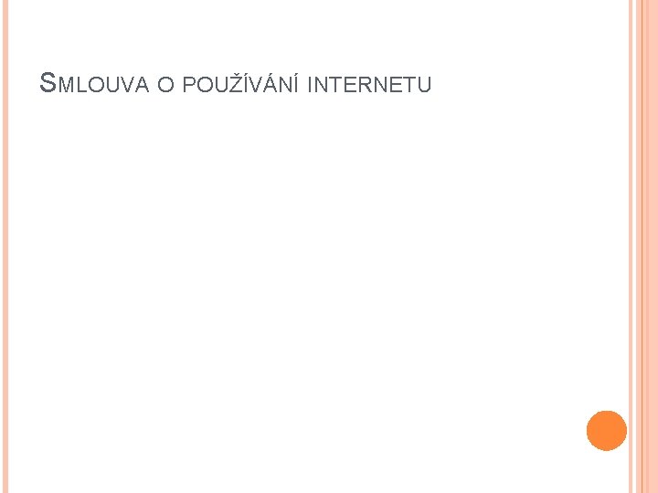 SMLOUVA O POUŽÍVÁNÍ INTERNETU 