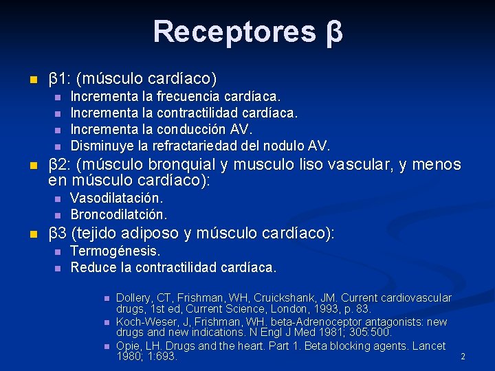 Receptores β n β 1: (músculo cardíaco) n n n β 2: (músculo bronquial