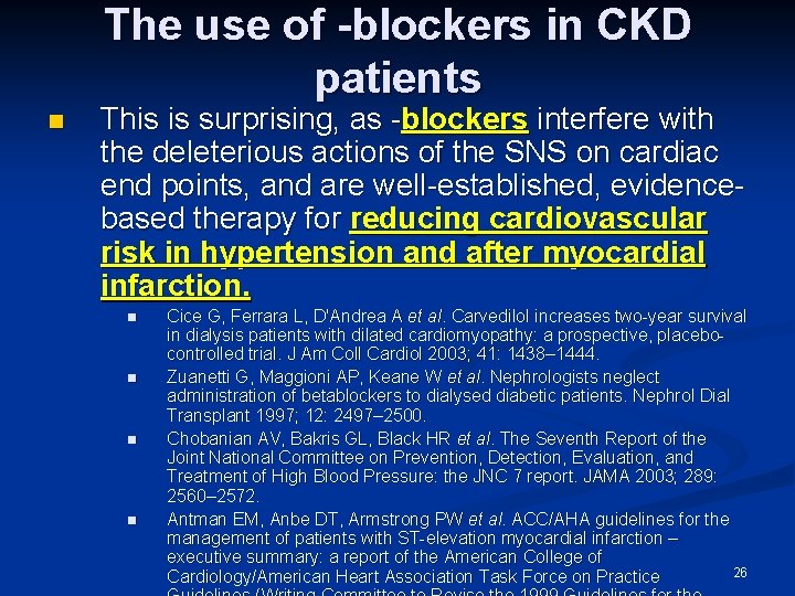 The use of -blockers in CKD patients n This is surprising, as -blockers interfere
