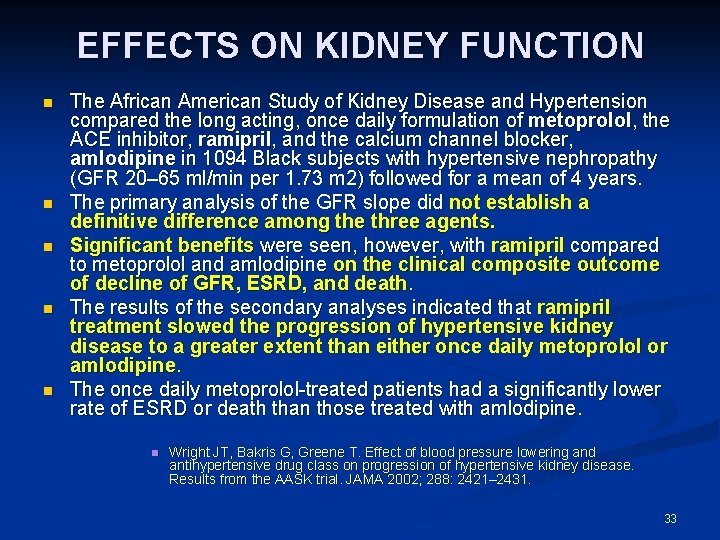 EFFECTS ON KIDNEY FUNCTION n n n The African American Study of Kidney Disease