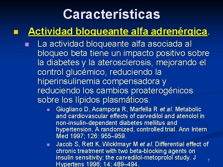 Características n Actividad bloqueante alfa adrenérgica. n La actividad bloqueante alfa asociada al bloqueo