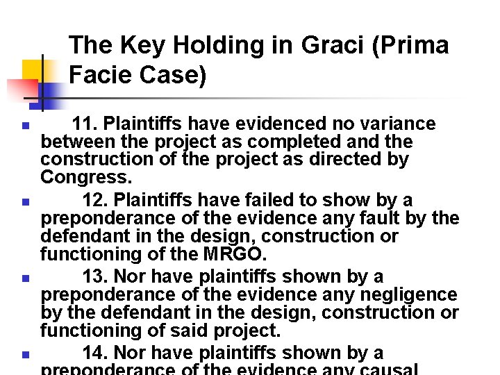 The Key Holding in Graci (Prima Facie Case) n n 11. Plaintiffs have evidenced