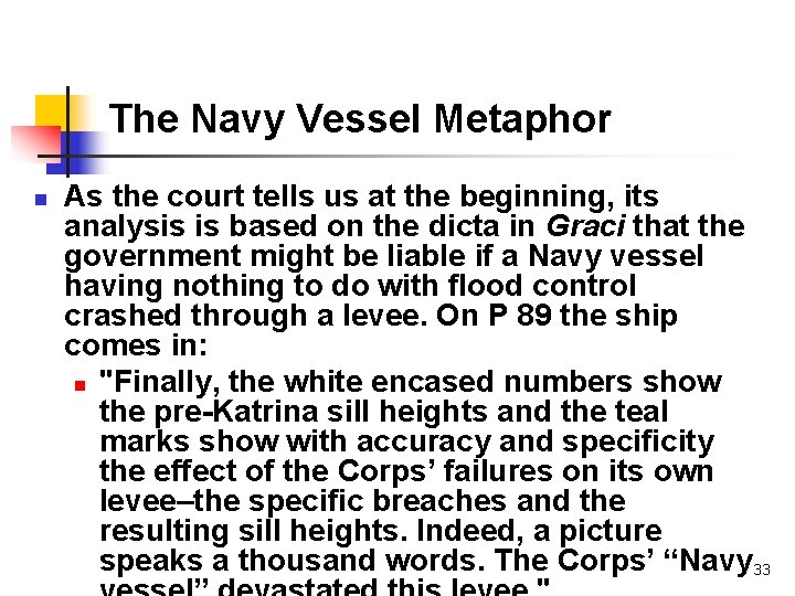The Navy Vessel Metaphor n As the court tells us at the beginning, its