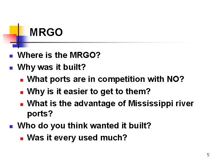 MRGO n n n Where is the MRGO? Why was it built? n What