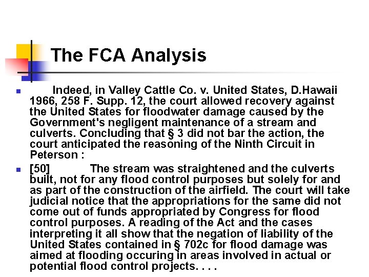 The FCA Analysis n n Indeed, in Valley Cattle Co. v. United States, D.