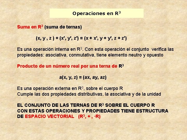 Operaciones en R 3 Suma en R 3 (suma de ternas) (x, y ,