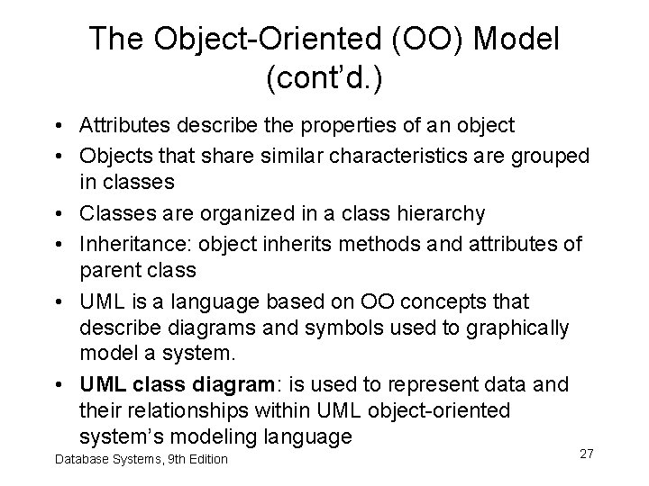 The Object-Oriented (OO) Model (cont’d. ) • Attributes describe the properties of an object