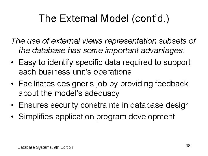 The External Model (cont’d. ) The use of external views representation subsets of the