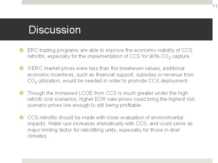 11 Discussion ERC trading programs are able to improve the economic viability of CCS