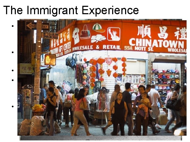 The Immigrant Experience • After 1880 immigration changed, now they came from Southern and