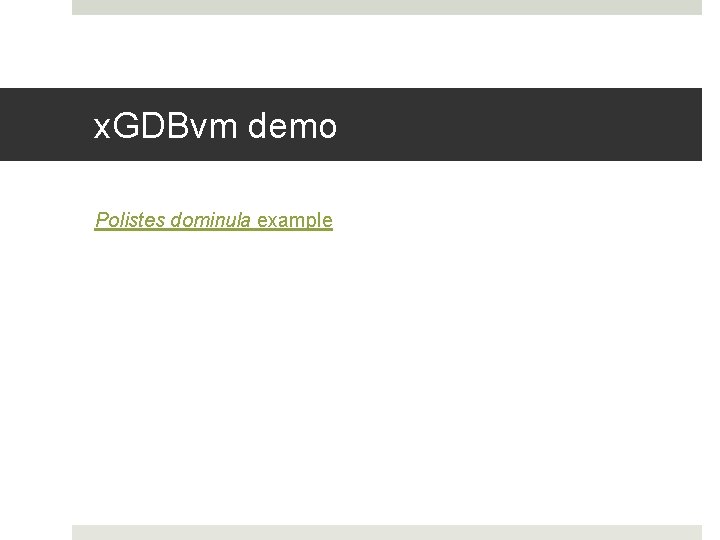 x. GDBvm demo Polistes dominula example 