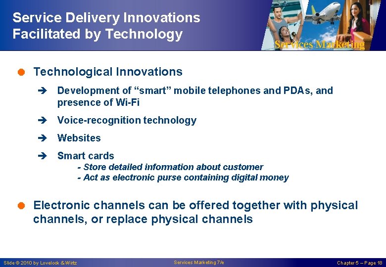 Service Delivery Innovations Facilitated by Technology Services Marketing = Technological Innovations è Development of