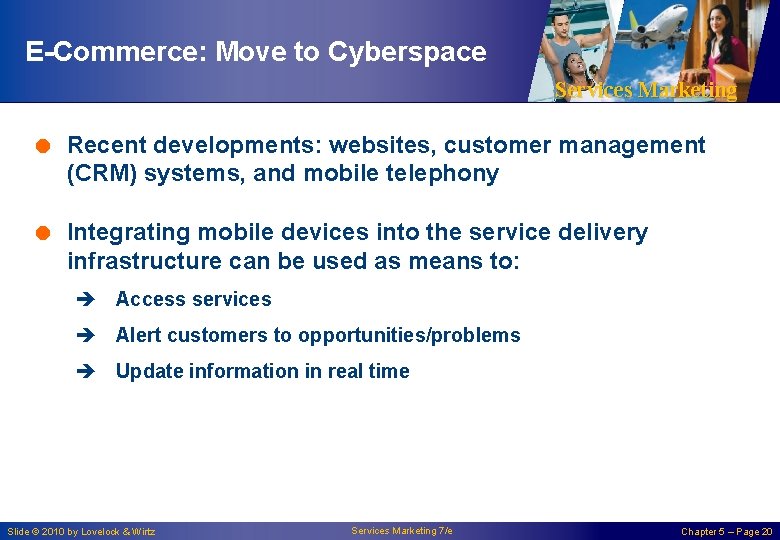 E-Commerce: Move to Cyberspace Services Marketing = Recent developments: websites, customer management (CRM) systems,