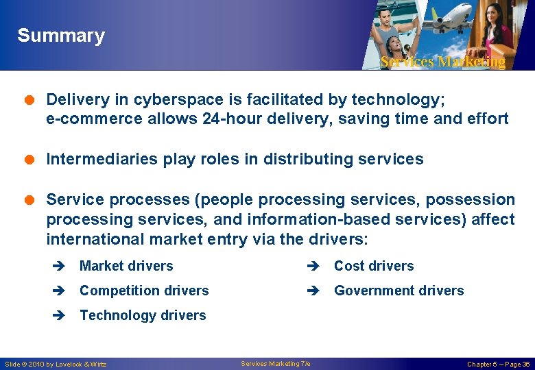 Summary Services Marketing = Delivery in cyberspace is facilitated by technology; e-commerce allows 24