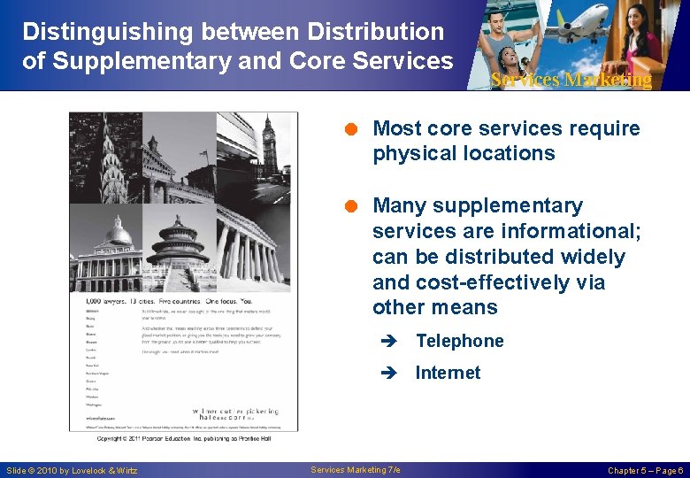 Distinguishing between Distribution of Supplementary and Core Services Marketing = Most core services require
