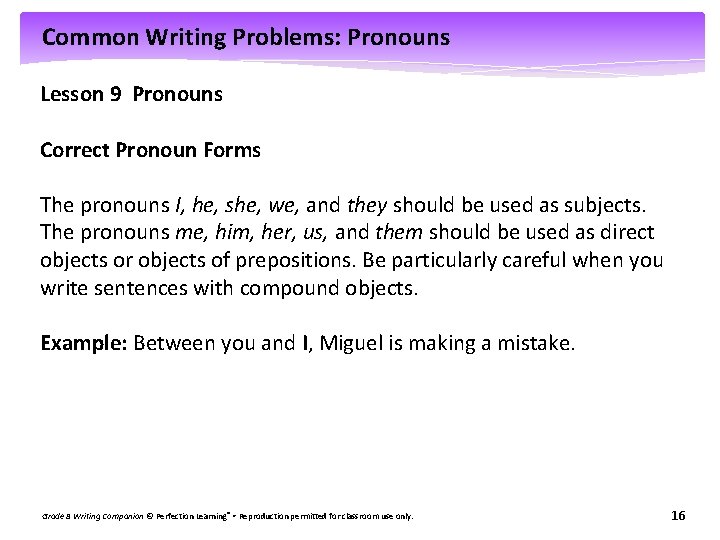 Common Writing Problems: Pronouns Lesson 9 Pronouns Correct Pronoun Forms The pronouns I, he,