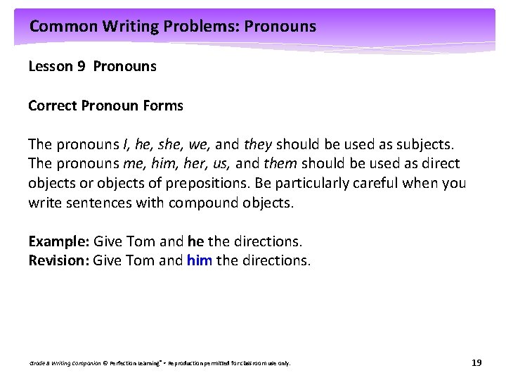 Common Writing Problems: Pronouns Lesson 9 Pronouns Correct Pronoun Forms The pronouns I, he,