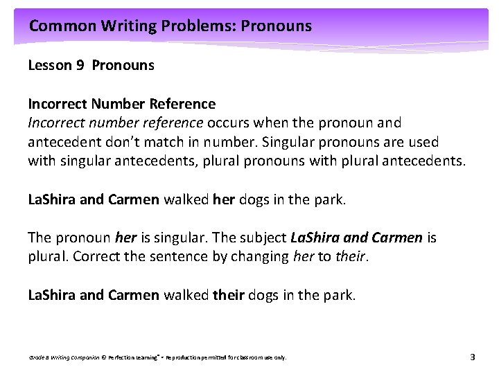 Common Writing Problems: Pronouns Lesson 9 Pronouns Incorrect Number Reference Incorrect number reference occurs