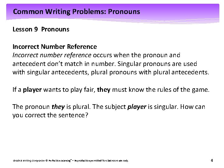 Common Writing Problems: Pronouns Lesson 9 Pronouns Incorrect Number Reference Incorrect number reference occurs