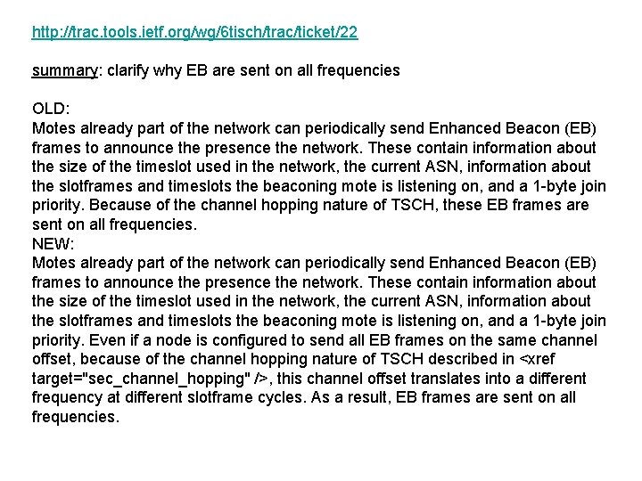 http: //trac. tools. ietf. org/wg/6 tisch/trac/ticket/22 summary: clarify why EB are sent on all