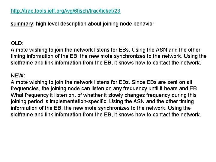 http: //trac. tools. ietf. org/wg/6 tisch/trac/ticket/23 summary: high level description about joining node behavior