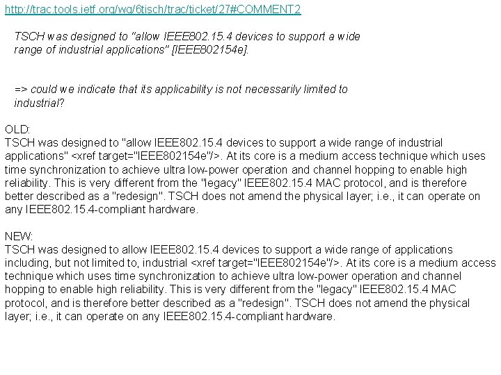 http: //trac. tools. ietf. org/wg/6 tisch/trac/ticket/27#COMMENT 2 TSCH was designed to "allow IEEE 802.