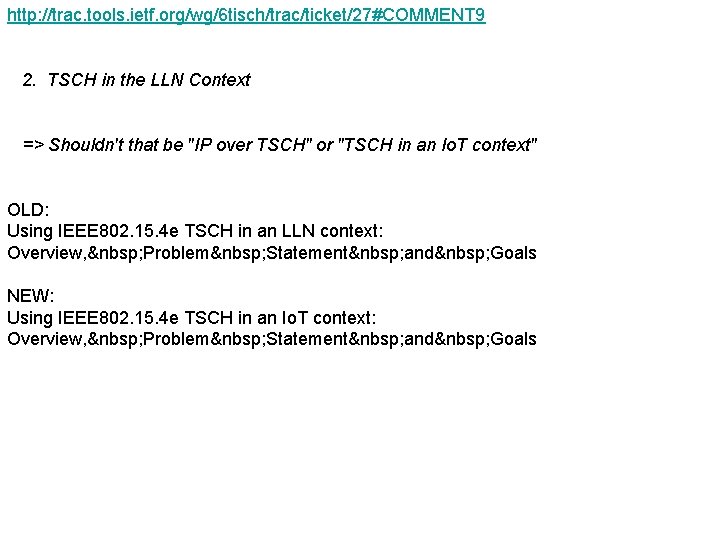 http: //trac. tools. ietf. org/wg/6 tisch/trac/ticket/27#COMMENT 9 2. TSCH in the LLN Context =>