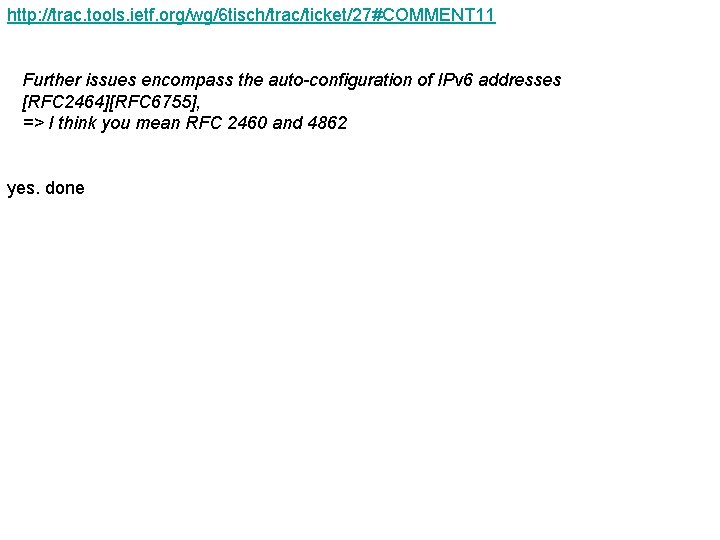 http: //trac. tools. ietf. org/wg/6 tisch/trac/ticket/27#COMMENT 11 Further issues encompass the auto-configuration of IPv