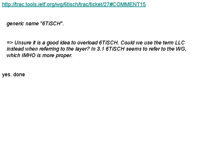 http: //trac. tools. ietf. org/wg/6 tisch/trac/ticket/27#COMMENT 15 generic name "6 Ti. SCH". => Unsure