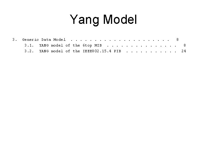 Yang Model 3. Generic Data Model. . . . . 8 3. 1. YANG