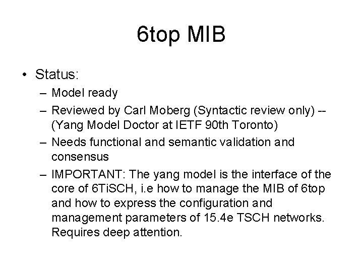 6 top MIB • Status: – Model ready – Reviewed by Carl Moberg (Syntactic
