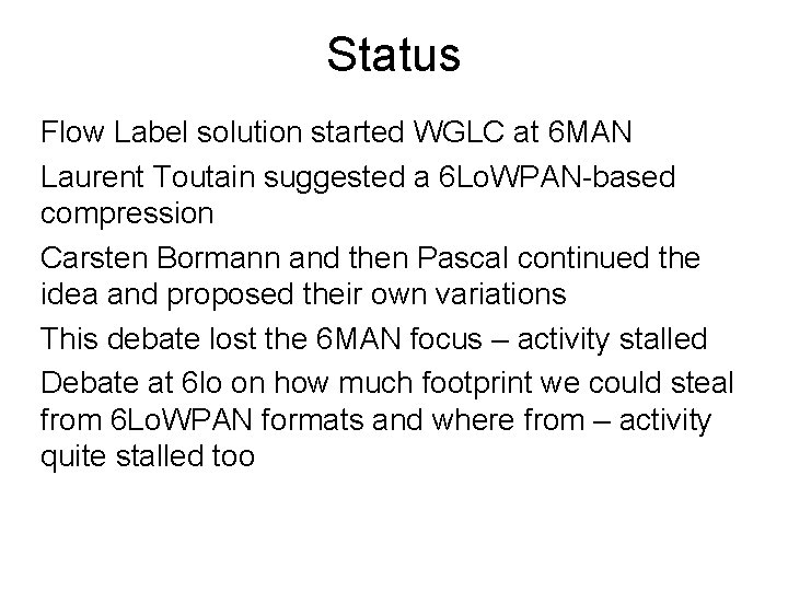 Status Flow Label solution started WGLC at 6 MAN Laurent Toutain suggested a 6